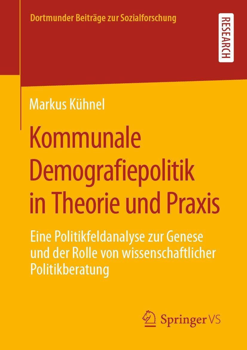 Titlebook: Kommunale Demografiepolitik in Theorie und Praxis; Eine Politikfeldanal Markus Kühnel Book 2022 Der/die Herausgeber bzw. der/die Autor(en), Titlebook: Kommunale Demografiepolitik in Theorie und Praxis; Eine Politikfeldanal Markus Kühnel Book 2022 Der/die Herausgeber bzw. der/die Autor(en),
