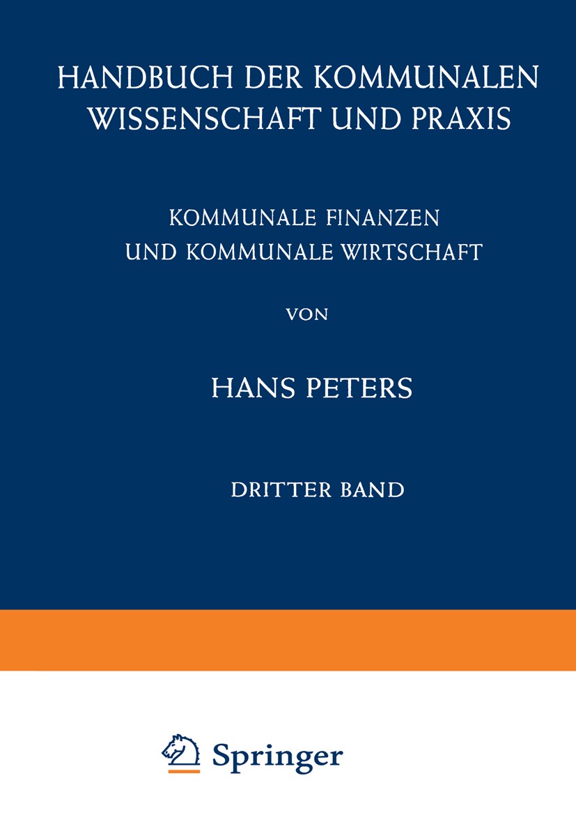 Titlebook: Kommunale Finanzen und Kommunale Wirtschaft; Hans Peters Book 1959 Springer-Verlag Berlin Heidelberg 1959 Beschaffung.Energieversorgung.Re Titlebook: Kommunale Finanzen und Kommunale Wirtschaft; Hans Peters Book 1959 Springer-Verlag Berlin Heidelberg 1959 Beschaffung.Energieversorgung.Re