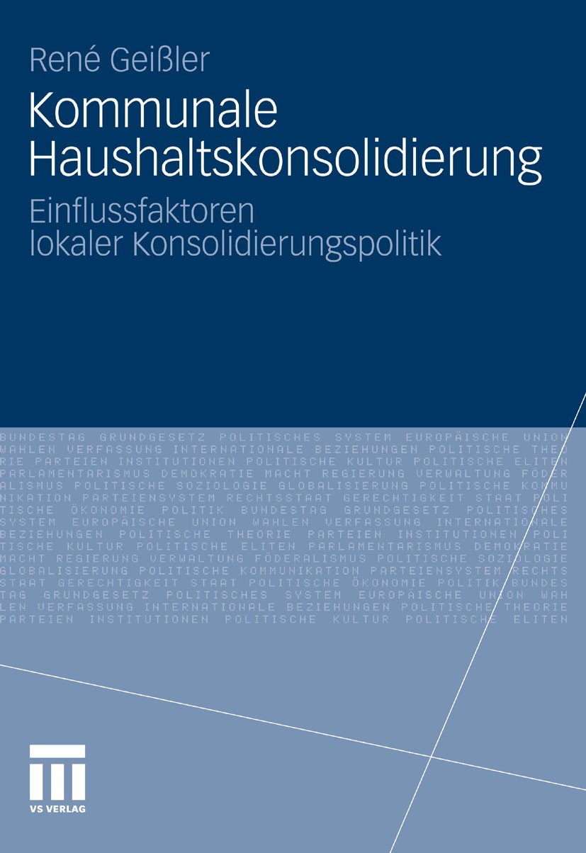 Titlebook: Kommunale Haushaltskonsolidierung; Einflussfaktoren lok René Geißler Book 2011 VS Verlag für Sozialwissenschaften | Springer Fachmedien Wie Titlebook: Kommunale Haushaltskonsolidierung; Einflussfaktoren lok René Geißler Book 2011 VS Verlag für Sozialwissenschaften | Springer Fachmedien Wie