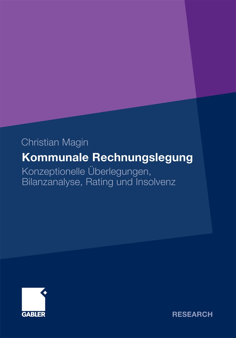 Titlebook: Kommunale Rechnungslegung; Konzeptionelle Überl Christian Magin Book 2011 Gabler Verlag | Springer Fachmedien Wiesbaden GmbH, Wiesbaden 201 Titlebook: Kommunale Rechnungslegung; Konzeptionelle Überl Christian Magin Book 2011 Gabler Verlag | Springer Fachmedien Wiesbaden GmbH, Wiesbaden 201