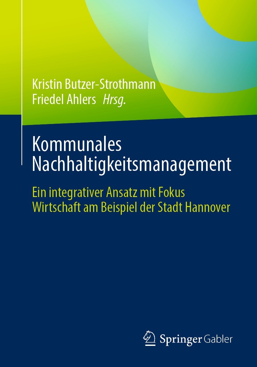 Titlebook: Kommunales Nachhaltigkeitsmanagement; Ein integrativer Ans Kristin Butzer-Strothmann,Friedel Ahlers Book 2024 Der/die Herausgeber bzw. der/ Titlebook: Kommunales Nachhaltigkeitsmanagement; Ein integrativer Ans Kristin Butzer-Strothmann,Friedel Ahlers Book 2024 Der/die Herausgeber bzw. der/