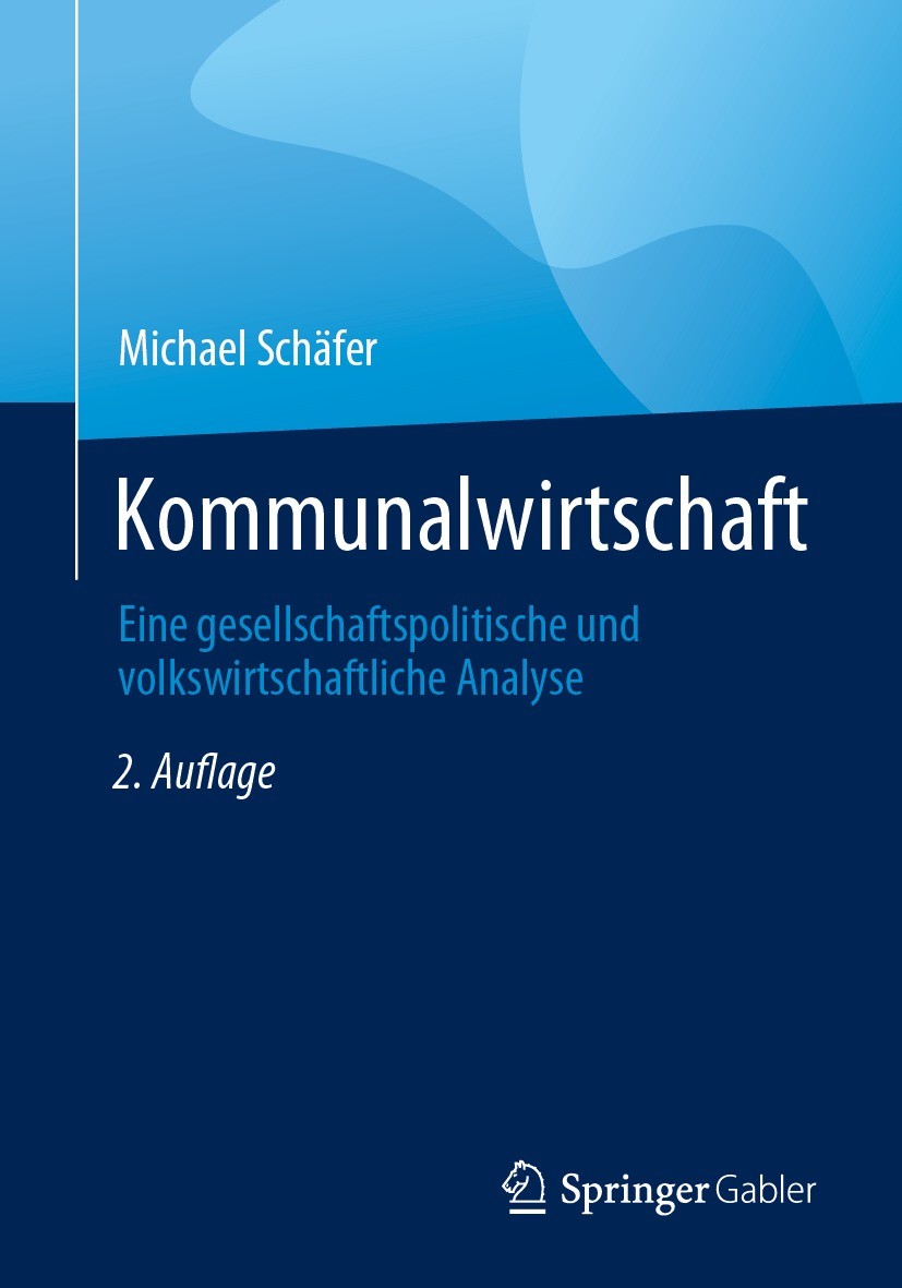 Titlebook: Kommunalwirtschaft; Eine gesellschaftspo Michael Schäfer Book 2023Latest edition Der/die Herausgeber bzw. der/die Autor(en), exklusiv lizen Titlebook: Kommunalwirtschaft; Eine gesellschaftspo Michael Schäfer Book 2023Latest edition Der/die Herausgeber bzw. der/die Autor(en), exklusiv lizen