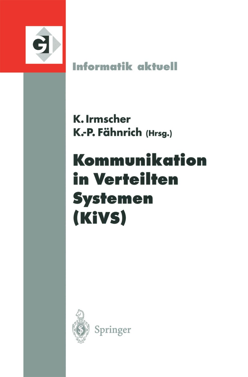 Titlebook: Kommunikation in Verteilten Systemen (KiVS); 13. ITG/GI-Fachtagun Klaus Irmscher,Klaus-Peter Fähnrich Conference proceedings 2003 Springer- Titlebook: Kommunikation in Verteilten Systemen (KiVS); 13. ITG/GI-Fachtagun Klaus Irmscher,Klaus-Peter Fähnrich Conference proceedings 2003 Springer-