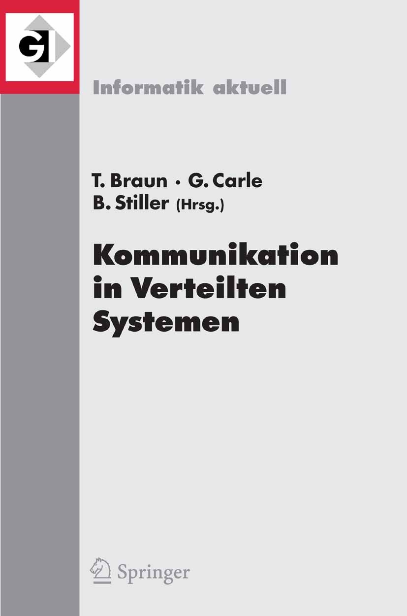 Titlebook: Kommunikation in Verteilten Systemen (KiVS) 2007; 15. Fachtagung Kommu Torsten Braun,Georg Carle,Burkhard Stiller Conference proceedings 20 Titlebook: Kommunikation in Verteilten Systemen (KiVS) 2007; 15. Fachtagung Kommu Torsten Braun,Georg Carle,Burkhard Stiller Conference proceedings 20