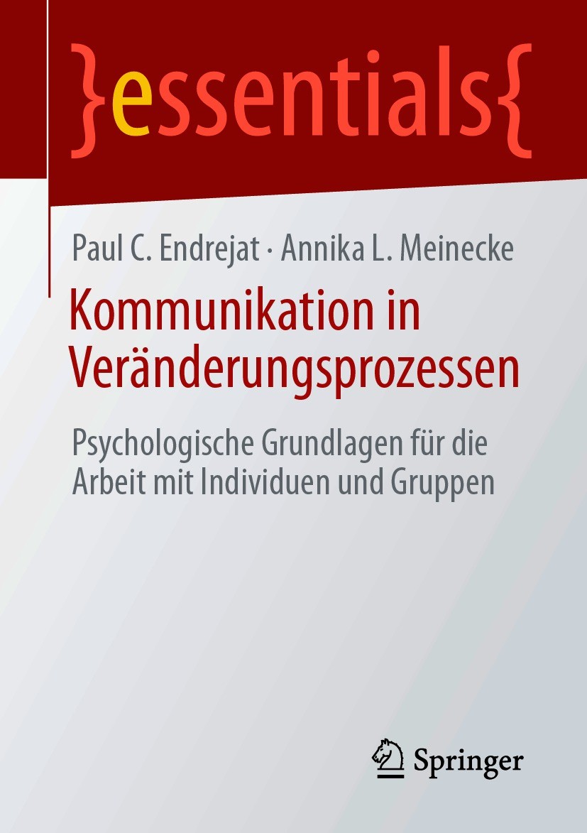 Titlebook: Kommunikation in Veränderungsprozessen; Psychologische Grund Paul C. Endrejat,Annika L. Meinecke Book 2021 Der/die Herausgeber bzw. der/die Titlebook: Kommunikation in Veränderungsprozessen; Psychologische Grund Paul C. Endrejat,Annika L. Meinecke Book 2021 Der/die Herausgeber bzw. der/die