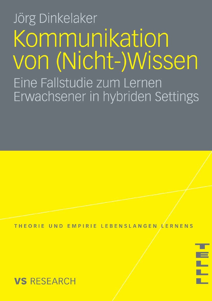 Titlebook: Kommunikation von (Nicht-)Wissen; Eine Fallstudie zum Jörg Dinkelaker Book 2008 VS Verlag für Sozialwissenschaften | Springer Fachmedien W Titlebook: Kommunikation von (Nicht-)Wissen; Eine Fallstudie zum Jörg Dinkelaker Book 2008 VS Verlag für Sozialwissenschaften | Springer Fachmedien W