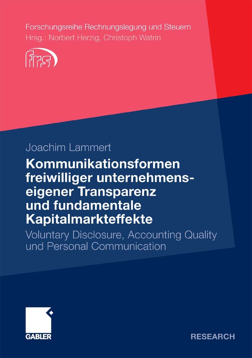 Titlebook: Kommunikationsformen freiwilliger unternehmenseigener Transparenz und fundamentale Kapitalmarkteffek; Voluntary Disclosure Joachim Lammert Titlebook: Kommunikationsformen freiwilliger unternehmenseigener Transparenz und fundamentale Kapitalmarkteffek; Voluntary Disclosure Joachim Lammert