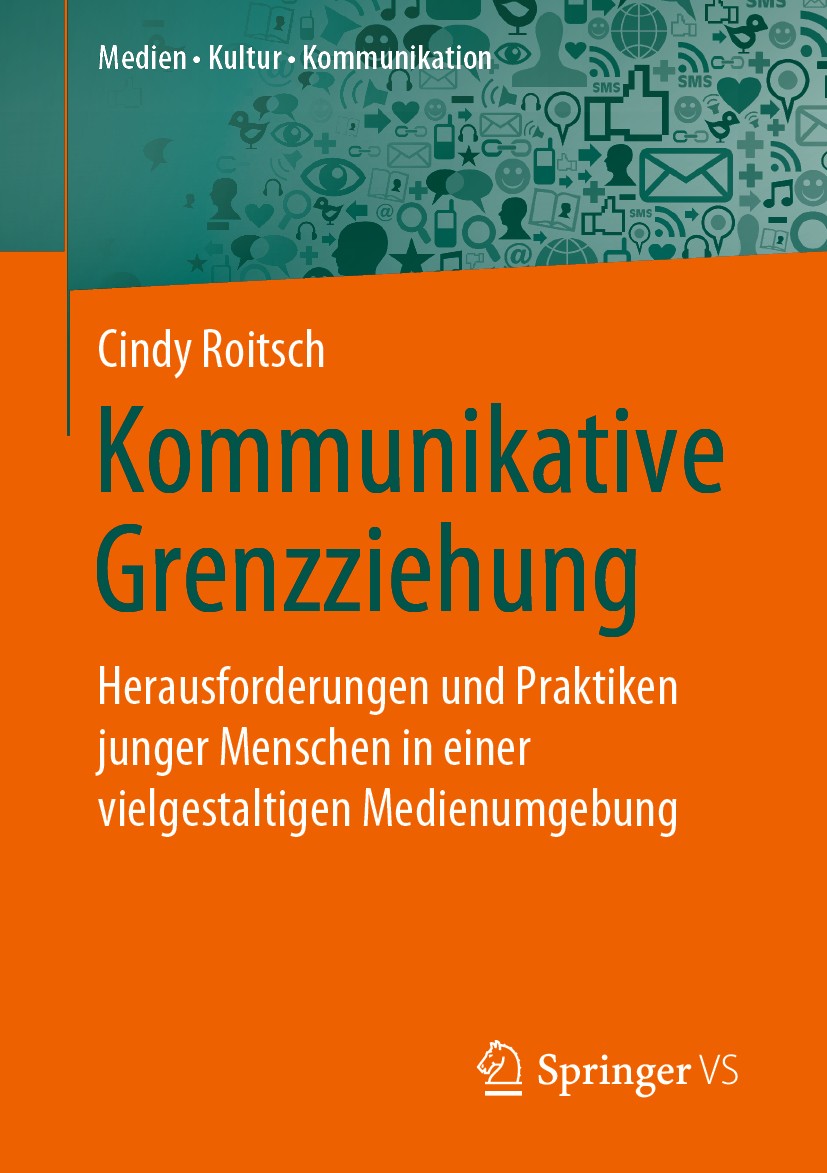 Titlebook: Kommunikative Grenzziehung; Herausforderungen un Cindy Roitsch Book 2020 Springer Fachmedien Wiesbaden GmbH, ein Teil von Springer Nature 2 Titlebook: Kommunikative Grenzziehung; Herausforderungen un Cindy Roitsch Book 2020 Springer Fachmedien Wiesbaden GmbH, ein Teil von Springer Nature 2