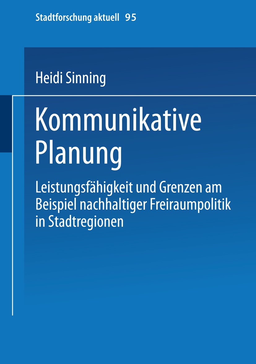 Titlebook: Kommunikative Planung; Leistungsfähigkeit u Heidi Sinning Book 2003 Springer Fachmedien Wiesbaden 2003 Arbeit.Fallstudie.Forschung.Grenzen. Titlebook: Kommunikative Planung; Leistungsfähigkeit u Heidi Sinning Book 2003 Springer Fachmedien Wiesbaden 2003 Arbeit.Fallstudie.Forschung.Grenzen.