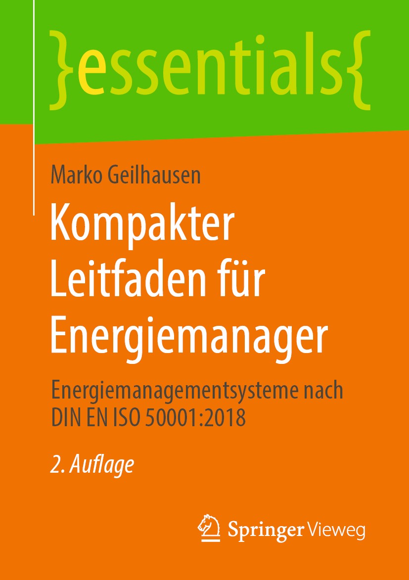 Titlebook: Kompakter Leitfaden für Energiemanager; Energiemanagementsys Marko Geilhausen Book 2020Latest edition Springer Fachmedien Wiesbaden GmbH, e Titlebook: Kompakter Leitfaden für Energiemanager; Energiemanagementsys Marko Geilhausen Book 2020Latest edition Springer Fachmedien Wiesbaden GmbH, e