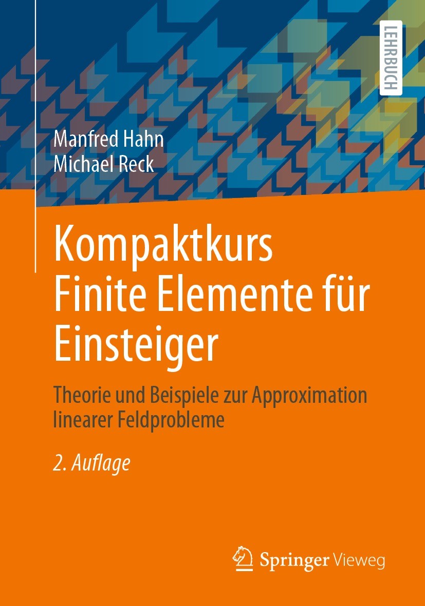 Titlebook: Kompaktkurs Finite Elemente für Einsteiger; Theorie und Beispiel Manfred Hahn,Michael Reck Textbook 2021Latest edition Springer Fachmedien Titlebook: Kompaktkurs Finite Elemente für Einsteiger; Theorie und Beispiel Manfred Hahn,Michael Reck Textbook 2021Latest edition Springer Fachmedien