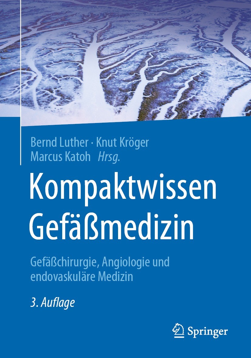 Titlebook: Kompaktwissen Gefäßmedizin; Gefäßchirurgie, Angi Bernd Luther,Knut Kröger,Marcus Katoh Book 2021Latest edition Springer-Verlag GmbH Deutsch Titlebook: Kompaktwissen Gefäßmedizin; Gefäßchirurgie, Angi Bernd Luther,Knut Kröger,Marcus Katoh Book 2021Latest edition Springer-Verlag GmbH Deutsch