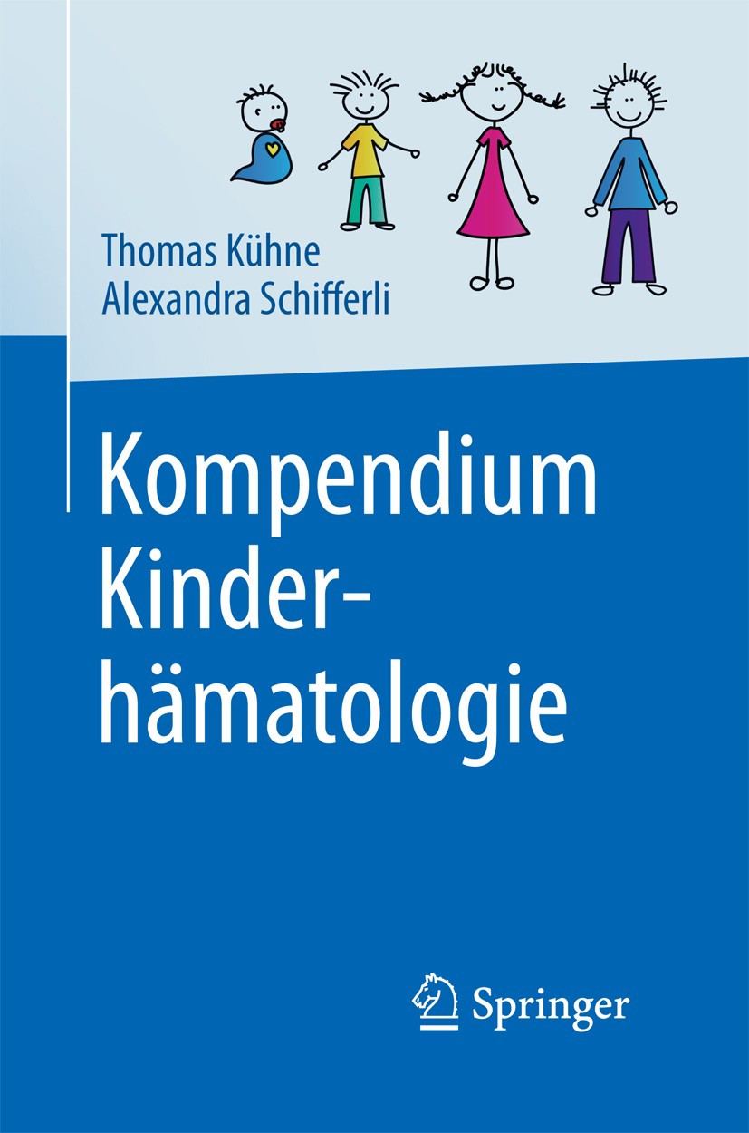 Titlebook: Kompendium Kinderhämatologie; Thomas Kühne,Alexandra Schifferli Book 2016 Springer-Verlag Berlin Heidelberg 2016 Anämien.Erkrankungen der Titlebook: Kompendium Kinderhämatologie; Thomas Kühne,Alexandra Schifferli Book 2016 Springer-Verlag Berlin Heidelberg 2016 Anämien.Erkrankungen der