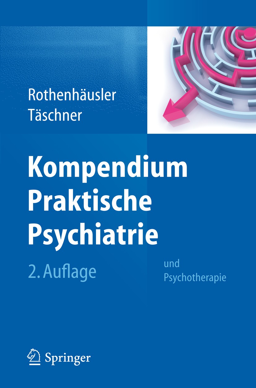 Titlebook: Kompendium Praktische Psychiatrie; und Psychotherapie Hans-Bernd Rothenhäusler,Karl-Ludwig Täschner Textbook 2012Latest edition Springer-Ve Titlebook: Kompendium Praktische Psychiatrie; und Psychotherapie Hans-Bernd Rothenhäusler,Karl-Ludwig Täschner Textbook 2012Latest edition Springer-Ve