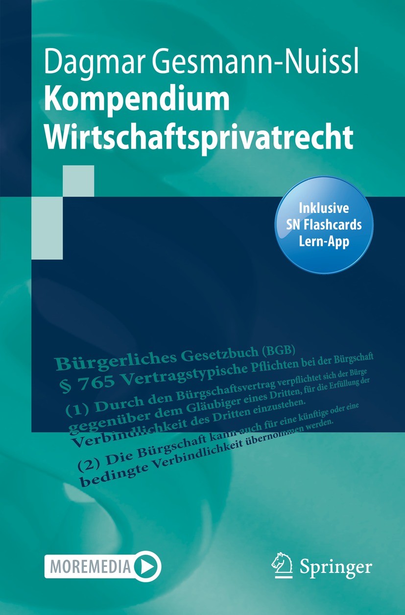 Titlebook: Kompendium Wirtschaftsprivatrecht; Dagmar Gesmann-Nuissl Textbook 2022 Der/die Herausgeber bzw. der/die Autor(en), exklusiv lizenziert an Titlebook: Kompendium Wirtschaftsprivatrecht; Dagmar Gesmann-Nuissl Textbook 2022 Der/die Herausgeber bzw. der/die Autor(en), exklusiv lizenziert an