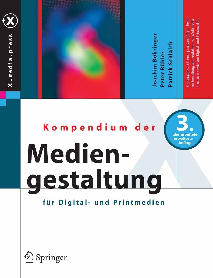 Titlebook: Kompendium der Mediengestaltung für Digital- und Printmedien; Joachim Böhringer,Peter Bühler,Patrick Schlaich Book 20063rd edition Springe Titlebook: Kompendium der Mediengestaltung für Digital- und Printmedien; Joachim Böhringer,Peter Bühler,Patrick Schlaich Book 20063rd edition Springe