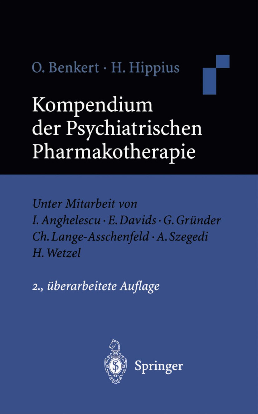 Titlebook: Kompendium der Psychiatrischen Pharmakotherapie; Otto Benkert,Hanns Hippius Book 20002nd edition Springer-Verlag Berlin Heidelberg 2000 An Titlebook: Kompendium der Psychiatrischen Pharmakotherapie; Otto Benkert,Hanns Hippius Book 20002nd edition Springer-Verlag Berlin Heidelberg 2000 An