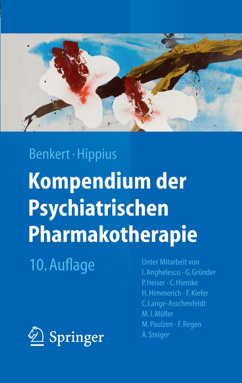 Titlebook: Kompendium der Psychiatrischen Pharmakotherapie; Otto Benkert,Hanns Hippius Book Dec 201410th edition Springer-Verlag Berlin Heidelberg 20 Titlebook: Kompendium der Psychiatrischen Pharmakotherapie; Otto Benkert,Hanns Hippius Book Dec 201410th edition Springer-Verlag Berlin Heidelberg 20