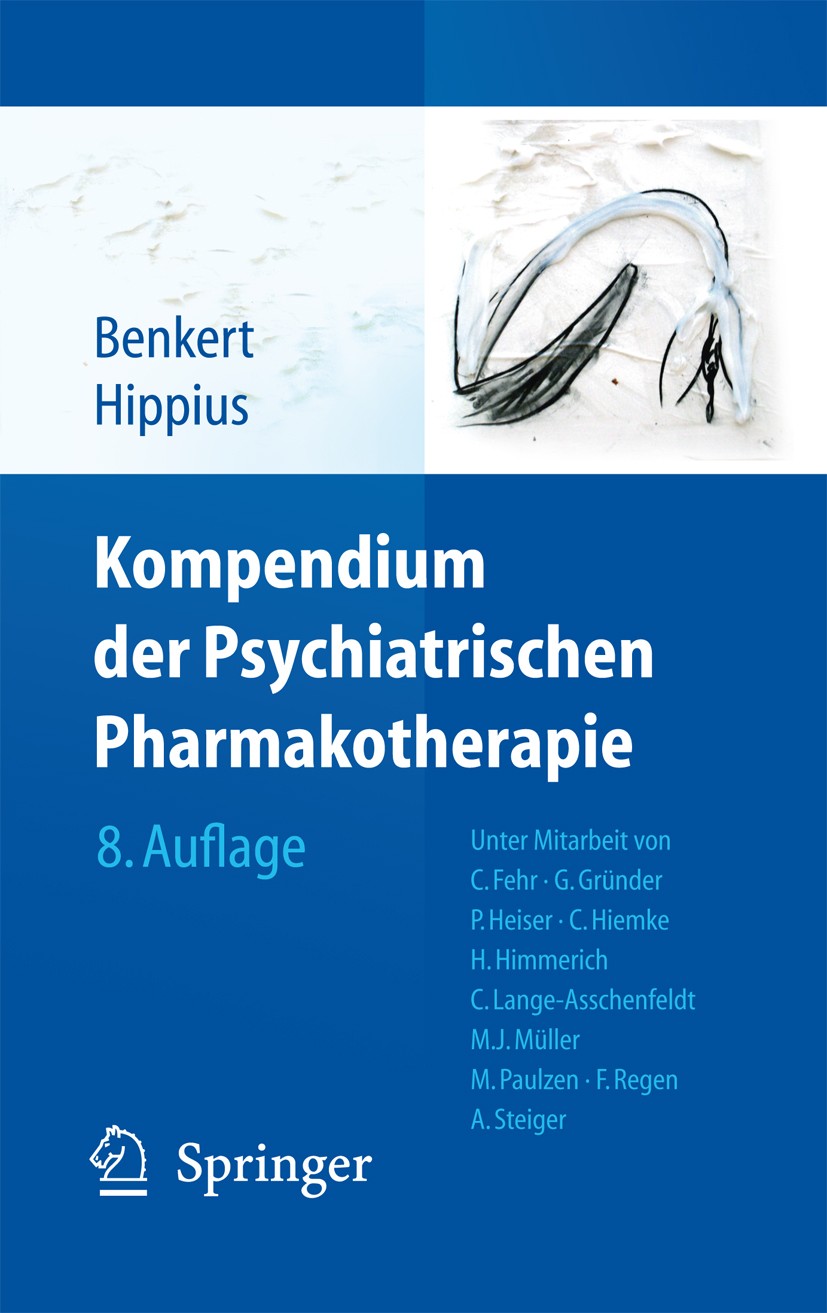 Titlebook: Kompendium der Psychiatrischen Pharmakotherapie; Otto Benkert,Hanns Hippius Book 20118th edition Springer-Verlag Berlin Heidelberg 2011 Ne Titlebook: Kompendium der Psychiatrischen Pharmakotherapie; Otto Benkert,Hanns Hippius Book 20118th edition Springer-Verlag Berlin Heidelberg 2011 Ne