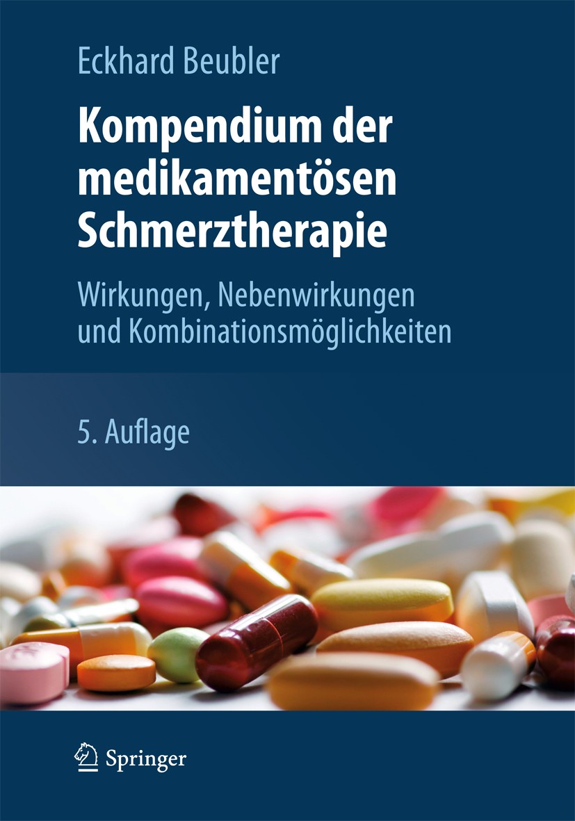 Titlebook: Kompendium der medikamentösen Schmerztherapie; Wirkungen, Nebenwirk Eckhard Beubler Book Dec 20125th edition Springer-Verlag Wien 2012 Anal Titlebook: Kompendium der medikamentösen Schmerztherapie; Wirkungen, Nebenwirk Eckhard Beubler Book Dec 20125th edition Springer-Verlag Wien 2012 Anal