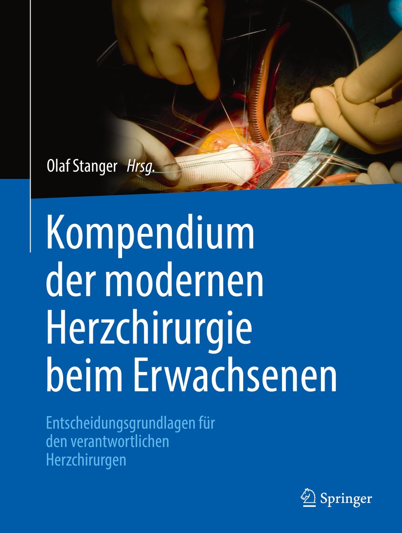 Titlebook: Kompendium der modernen Herzchirurgie beim Erwachsenen; Entscheidungsgrundla Olaf Stanger Book 2020 Springer-Verlag GmbH Austria, ein Teil Titlebook: Kompendium der modernen Herzchirurgie beim Erwachsenen; Entscheidungsgrundla Olaf Stanger Book 2020 Springer-Verlag GmbH Austria, ein Teil