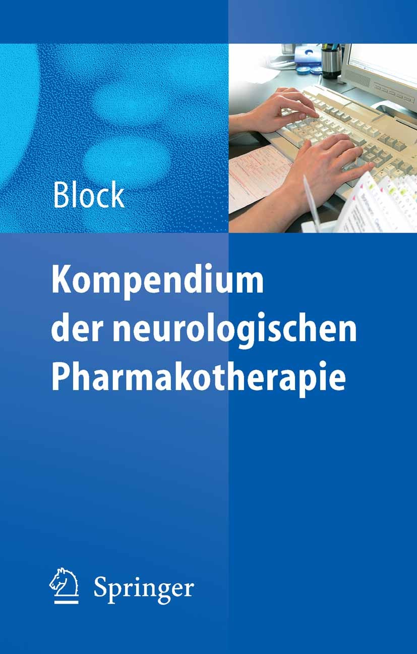 Titlebook: Kompendium der neurologischen Pharmakotherapie; Frank Block Book 20081st edition Springer-Verlag Berlin Heidelberg 2008 Bewegungsstörung.D Titlebook: Kompendium der neurologischen Pharmakotherapie; Frank Block Book 20081st edition Springer-Verlag Berlin Heidelberg 2008 Bewegungsstörung.D