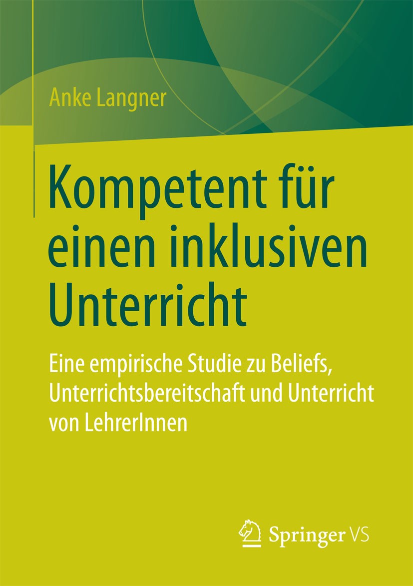 Titlebook: Kompetent für einen inklusiven Unterricht; Eine empirische Stud Anke Langner Book 2015 Springer Fachmedien Wiesbaden 2015 Inklusion.Jugendl Titlebook: Kompetent für einen inklusiven Unterricht; Eine empirische Stud Anke Langner Book 2015 Springer Fachmedien Wiesbaden 2015 Inklusion.Jugendl