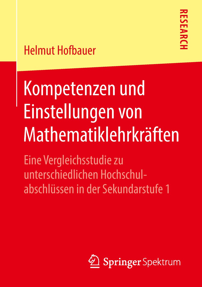 Titlebook: Kompetenzen und Einstellungen von Mathematiklehrkräften; Eine Vergleichsstudi Helmut Hofbauer Book 2018 Springer Fachmedien Wiesbaden GmbH, Titlebook: Kompetenzen und Einstellungen von Mathematiklehrkräften; Eine Vergleichsstudi Helmut Hofbauer Book 2018 Springer Fachmedien Wiesbaden GmbH,