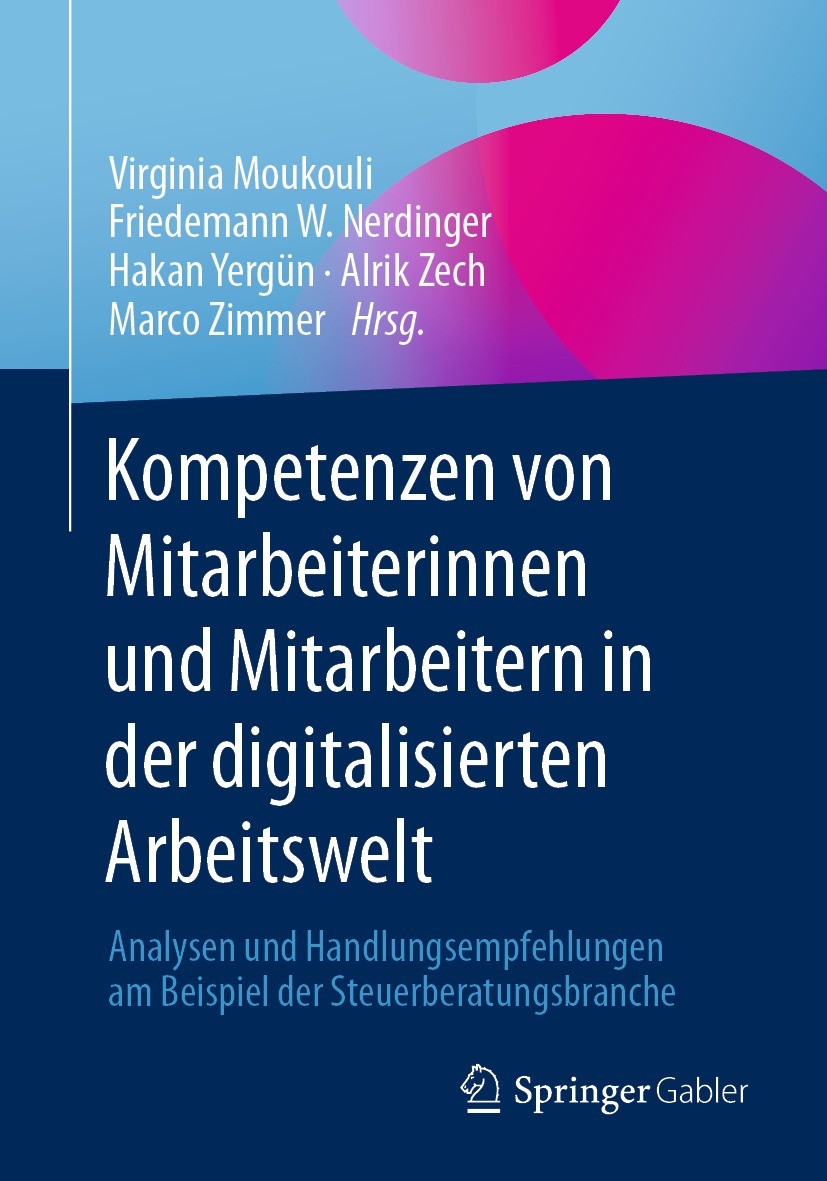 Titlebook: Kompetenzen von Mitarbeiterinnen und Mitarbeitern in der digitalisierten Arbeitswelt; Analysen und Handlun Virginia Moukouli,Friedemann W. Titlebook: Kompetenzen von Mitarbeiterinnen und Mitarbeitern in der digitalisierten Arbeitswelt; Analysen und Handlun Virginia Moukouli,Friedemann W.