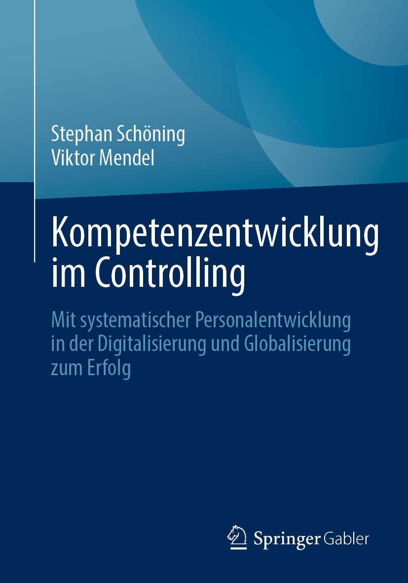 Titlebook: Kompetenzentwicklung im Controlling; Mit systematischer P Stephan Schöning,Viktor Mendel Book 2021 Springer Fachmedien Wiesbaden GmbH, ein Titlebook: Kompetenzentwicklung im Controlling; Mit systematischer P Stephan Schöning,Viktor Mendel Book 2021 Springer Fachmedien Wiesbaden GmbH, ein