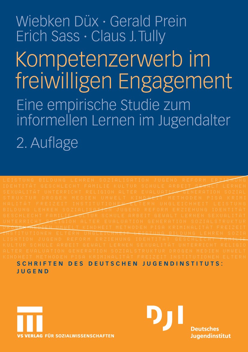 Titlebook: Kompetenzerwerb im freiwilligen Engagement; Eine empirische Stud Wiebken Düx,Gerald Prein,Claus J. Tully Book 2009Latest edition VS Verlag Titlebook: Kompetenzerwerb im freiwilligen Engagement; Eine empirische Stud Wiebken Düx,Gerald Prein,Claus J. Tully Book 2009Latest edition VS Verlag