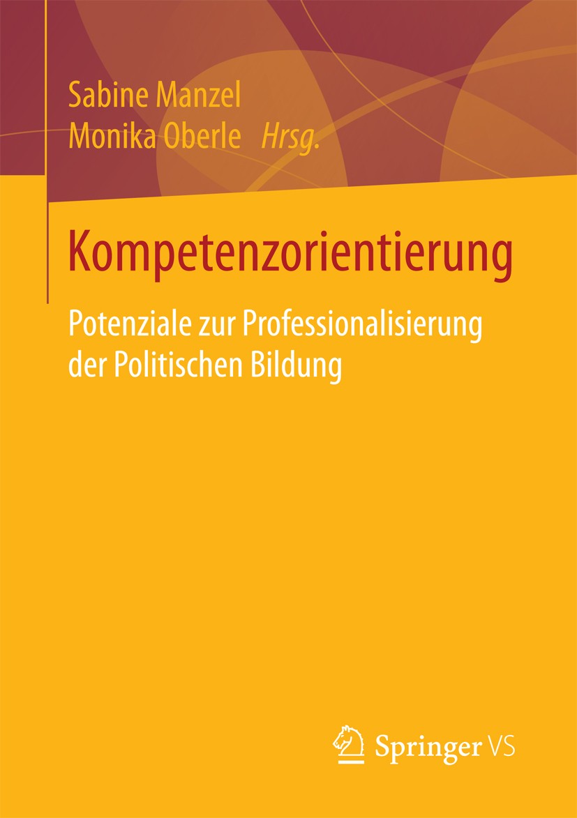 Titlebook: Kompetenzorientierung; Potenziale zur Profe Sabine Manzel,Monika Oberle Book 2018 Springer Fachmedien Wiesbaden GmbH 2018 Kompetenzen.Bildu Titlebook: Kompetenzorientierung; Potenziale zur Profe Sabine Manzel,Monika Oberle Book 2018 Springer Fachmedien Wiesbaden GmbH 2018 Kompetenzen.Bildu