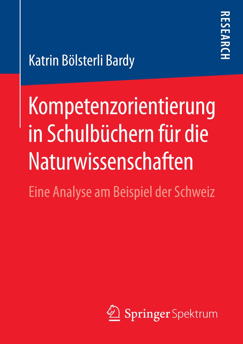 Titlebook: Kompetenzorientierung in Schulbüchern für die Naturwissenschaften; Eine Analyse am Beis Katrin Bölsterli Bardy Book 2015 Springer Fachmedie Titlebook: Kompetenzorientierung in Schulbüchern für die Naturwissenschaften; Eine Analyse am Beis Katrin Bölsterli Bardy Book 2015 Springer Fachmedie