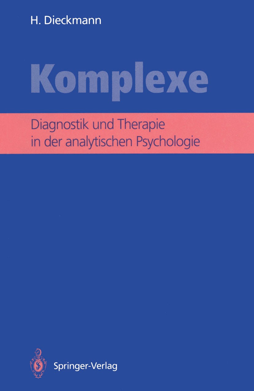 Titlebook: Komplexe; Diagnostik und Thera Hans Dieckmann Book 1991 Springer-Verlag Berlin Heidelberg 1991 Basiskomplexe und ihre Differenzierung.Diagn Titlebook: Komplexe; Diagnostik und Thera Hans Dieckmann Book 1991 Springer-Verlag Berlin Heidelberg 1991 Basiskomplexe und ihre Differenzierung.Diagn
