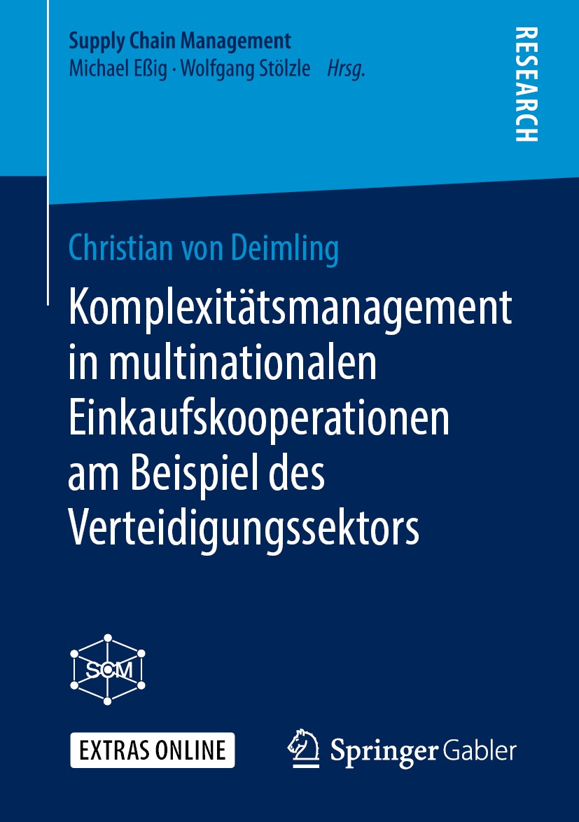 Titlebook: Komplexitätsmanagement in multinationalen Einkaufskooperationen am Beispiel des Verteidigungssektors; Christian von Deimling Book 2019 Spr Titlebook: Komplexitätsmanagement in multinationalen Einkaufskooperationen am Beispiel des Verteidigungssektors; Christian von Deimling Book 2019 Spr