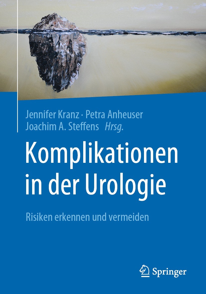 Titlebook: Komplikationen in der Urologie; Risiken erkennen und Jennifer Kranz,Petra Anheuser,Joachim A. Steffens Book 2021 Springer-Verlag GmbH Deuts Titlebook: Komplikationen in der Urologie; Risiken erkennen und Jennifer Kranz,Petra Anheuser,Joachim A. Steffens Book 2021 Springer-Verlag GmbH Deuts