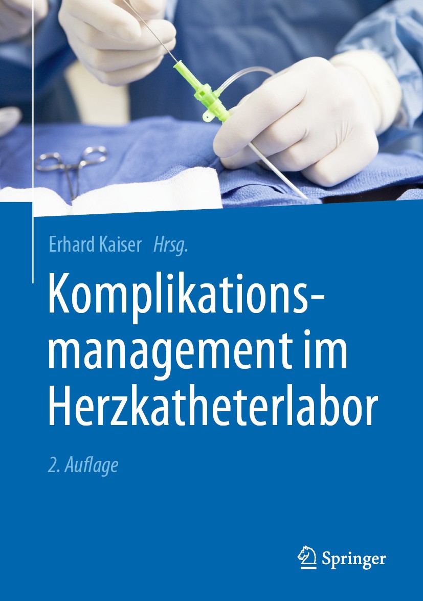 Titlebook: Komplikationsmanagement im Herzkatheterlabor; Erhard Kaiser Book 2020Latest edition Springer-Verlag GmbH Deutschland, ein Teil von Springe Titlebook: Komplikationsmanagement im Herzkatheterlabor; Erhard Kaiser Book 2020Latest edition Springer-Verlag GmbH Deutschland, ein Teil von Springe