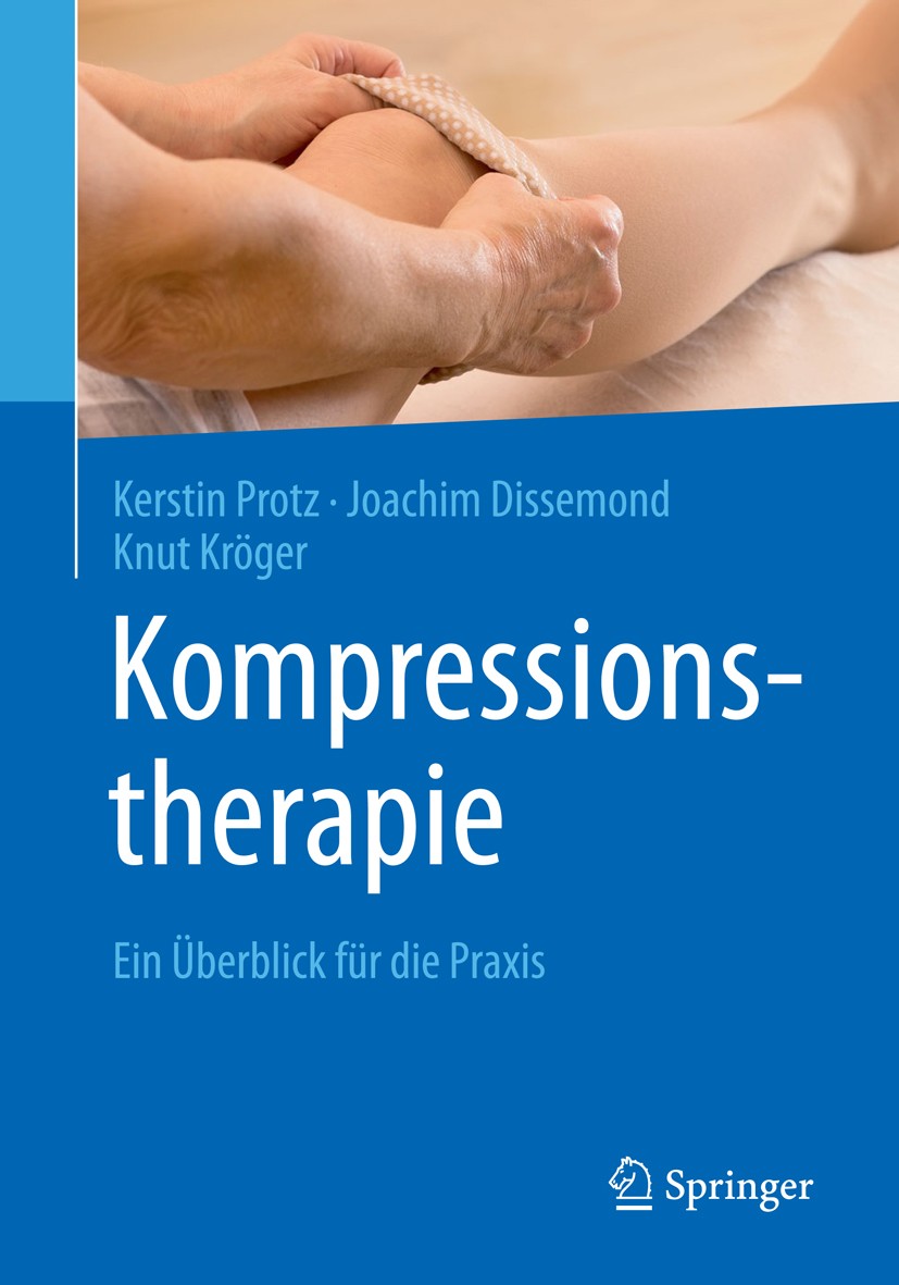 Titlebook: Kompressionstherapie; Ein Überblick für di K. Protz,J. Dissemond,K. Kröger Book 2016 Springer-Verlag Berlin Heidelberg 2016 Kompression.Kom Titlebook: Kompressionstherapie; Ein Überblick für di K. Protz,J. Dissemond,K. Kröger Book 2016 Springer-Verlag Berlin Heidelberg 2016 Kompression.Kom