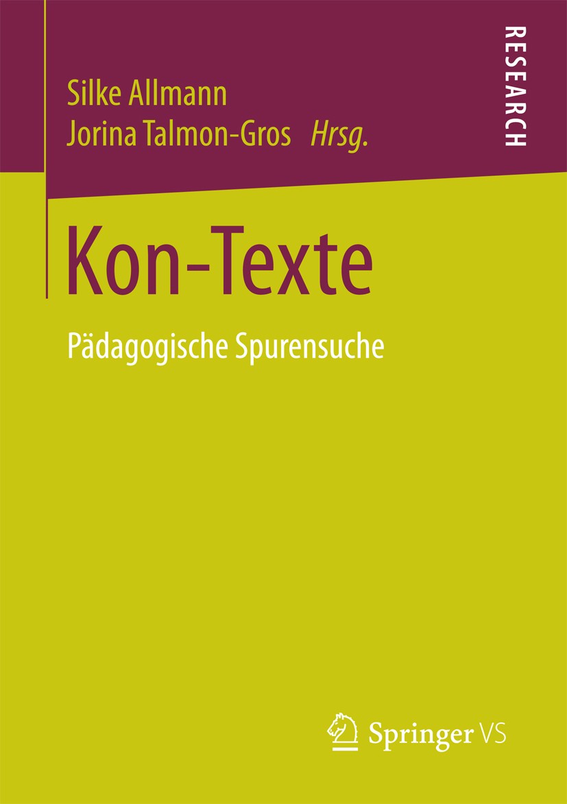 Titlebook: Kon-Texte; Pädagogische Spurens Silke Allmann,Jorina Talmon-Gros Book 2017 Springer Fachmedien Wiesbaden GmbH 2017 Autobiographie.Medien.Bi Titlebook: Kon-Texte; Pädagogische Spurens Silke Allmann,Jorina Talmon-Gros Book 2017 Springer Fachmedien Wiesbaden GmbH 2017 Autobiographie.Medien.Bi