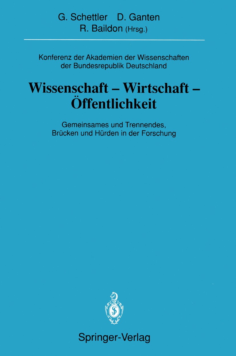 Titlebook: Konferenz der Akademien der Wissenschaften der Bundesrepublik Deutschland. Wissenschaft -Wirtschaft ; Gemeinsames und Tren Gotthard Schettl Titlebook: Konferenz der Akademien der Wissenschaften der Bundesrepublik Deutschland. Wissenschaft -Wirtschaft ; Gemeinsames und Tren Gotthard Schettl