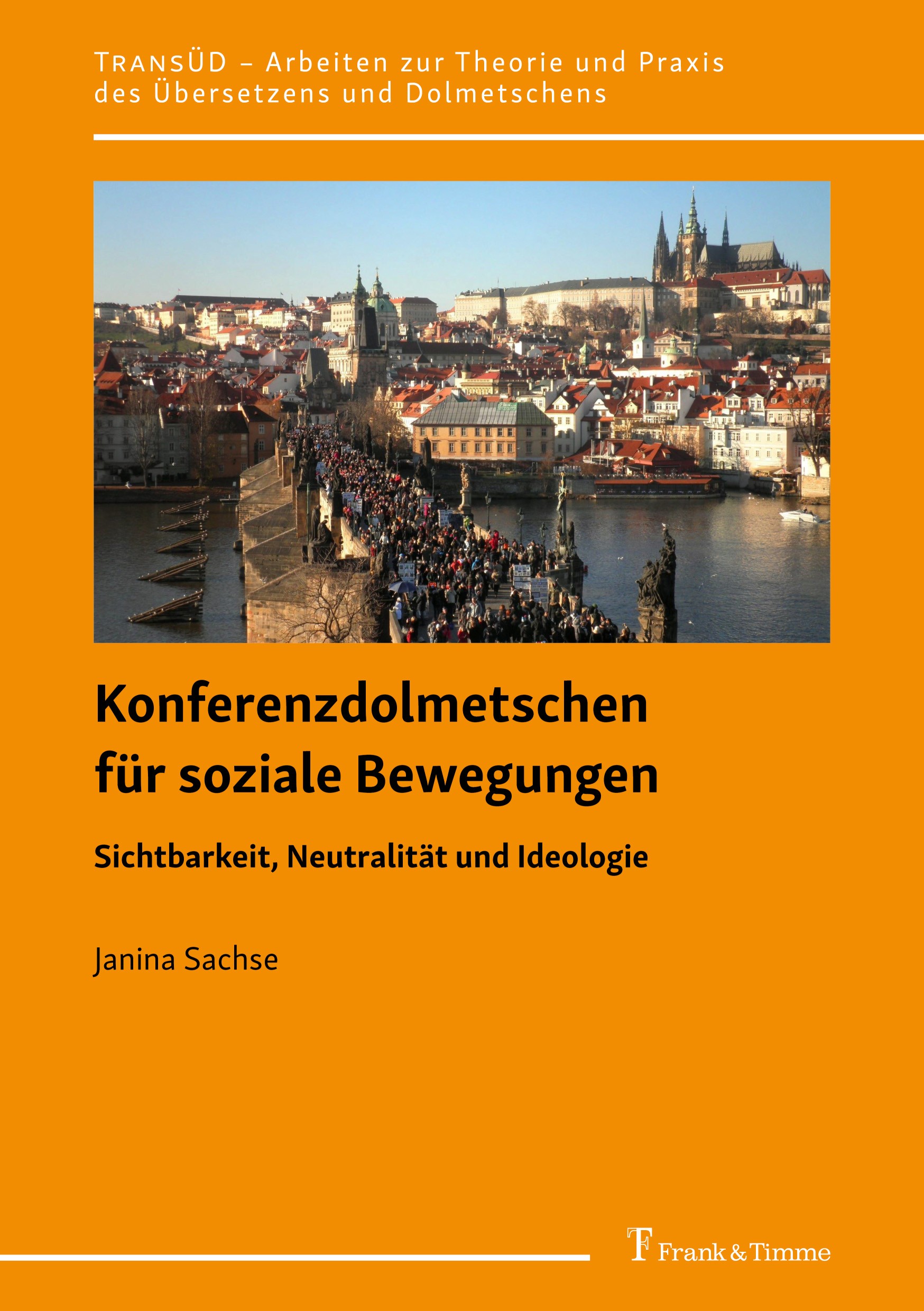 Titlebook: Konferenzdolmetschen für soziale Bewegungen; Sichtbarkeit, Neutra Janina Sachse Book 2022 Frank & Timme GmbH 2022 Konferenzdolmetschen.Ideo Titlebook: Konferenzdolmetschen für soziale Bewegungen; Sichtbarkeit, Neutra Janina Sachse Book 2022 Frank & Timme GmbH 2022 Konferenzdolmetschen.Ideo