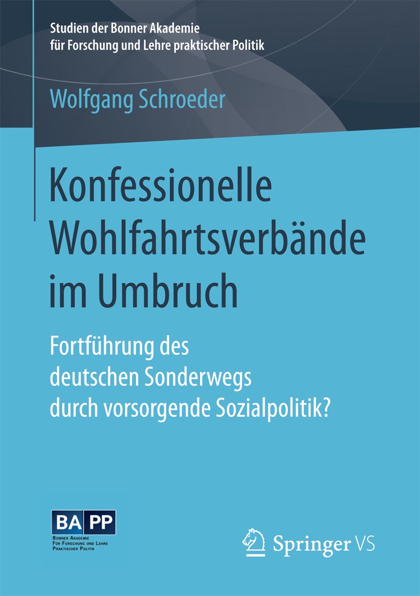 Titlebook: Konfessionelle Wohlfahrtsverbände im Umbruch; Fortführung des deut Wolfgang Schroeder Book 2017 Der/die Herausgeber bzw. der/die Autor(en), Titlebook: Konfessionelle Wohlfahrtsverbände im Umbruch; Fortführung des deut Wolfgang Schroeder Book 2017 Der/die Herausgeber bzw. der/die Autor(en),