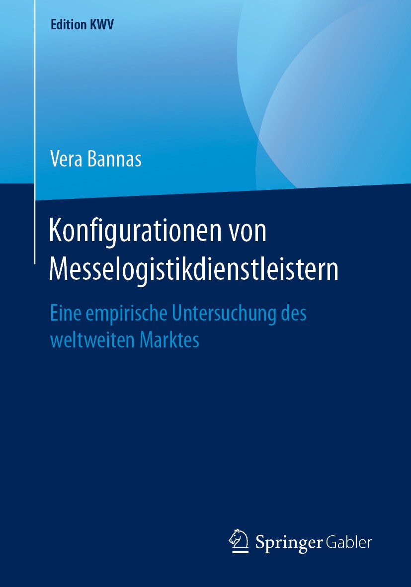 Titlebook: Konfigurationen von Messelogistikdienstleistern; Eine empirische Unte Vera Bannas Book 2011 Der/die Herausgeber bzw. der/die Autor(en), exk Titlebook: Konfigurationen von Messelogistikdienstleistern; Eine empirische Unte Vera Bannas Book 2011 Der/die Herausgeber bzw. der/die Autor(en), exk