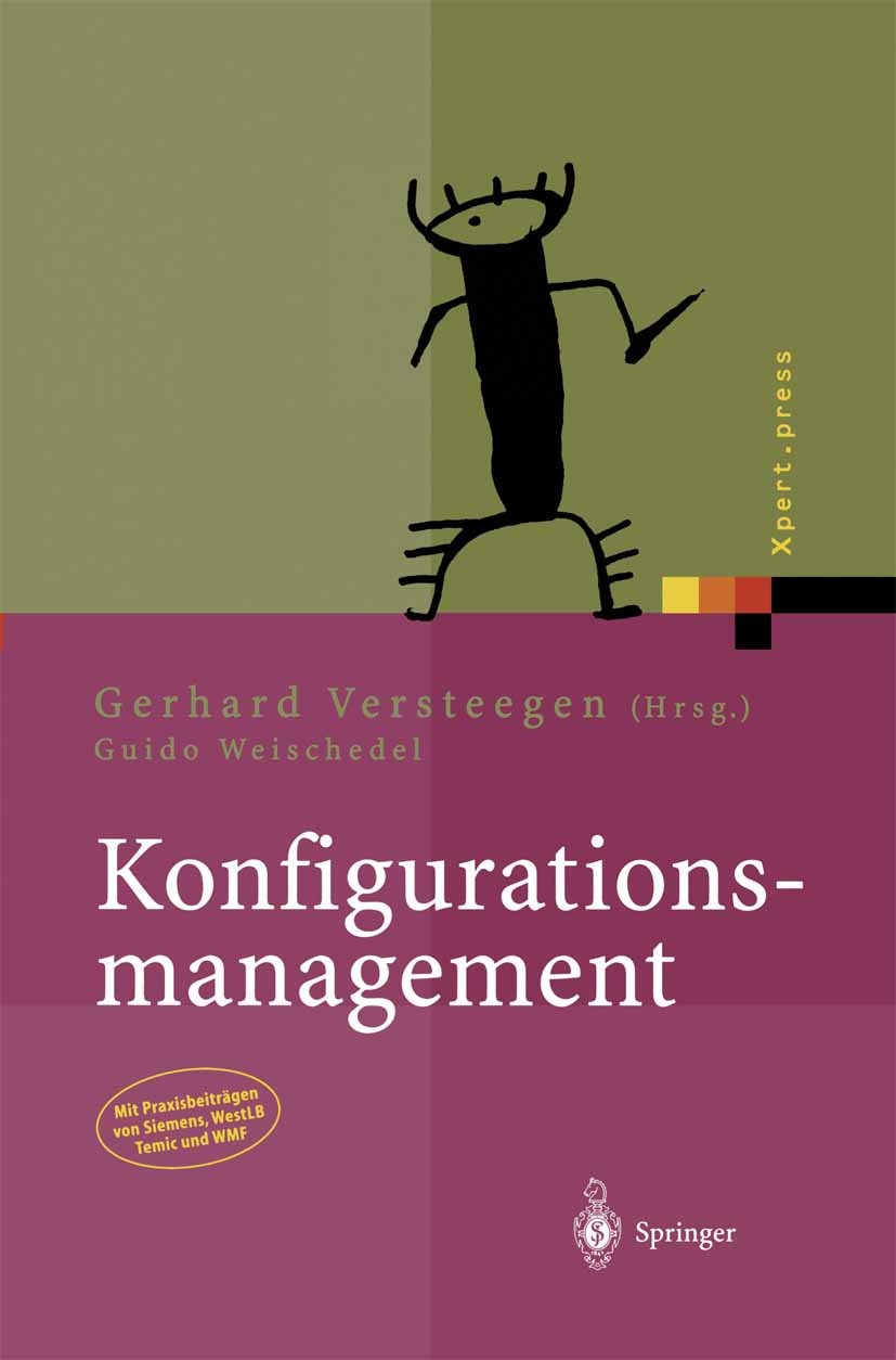 Titlebook: Konfigurationsmanagement; Gerhard Versteegen,Guido Weischedel Book 2003 Springer-Verlag Berlin Heidelberg 2003 ClearCase.Entwicklung.Konfi Titlebook: Konfigurationsmanagement; Gerhard Versteegen,Guido Weischedel Book 2003 Springer-Verlag Berlin Heidelberg 2003 ClearCase.Entwicklung.Konfi