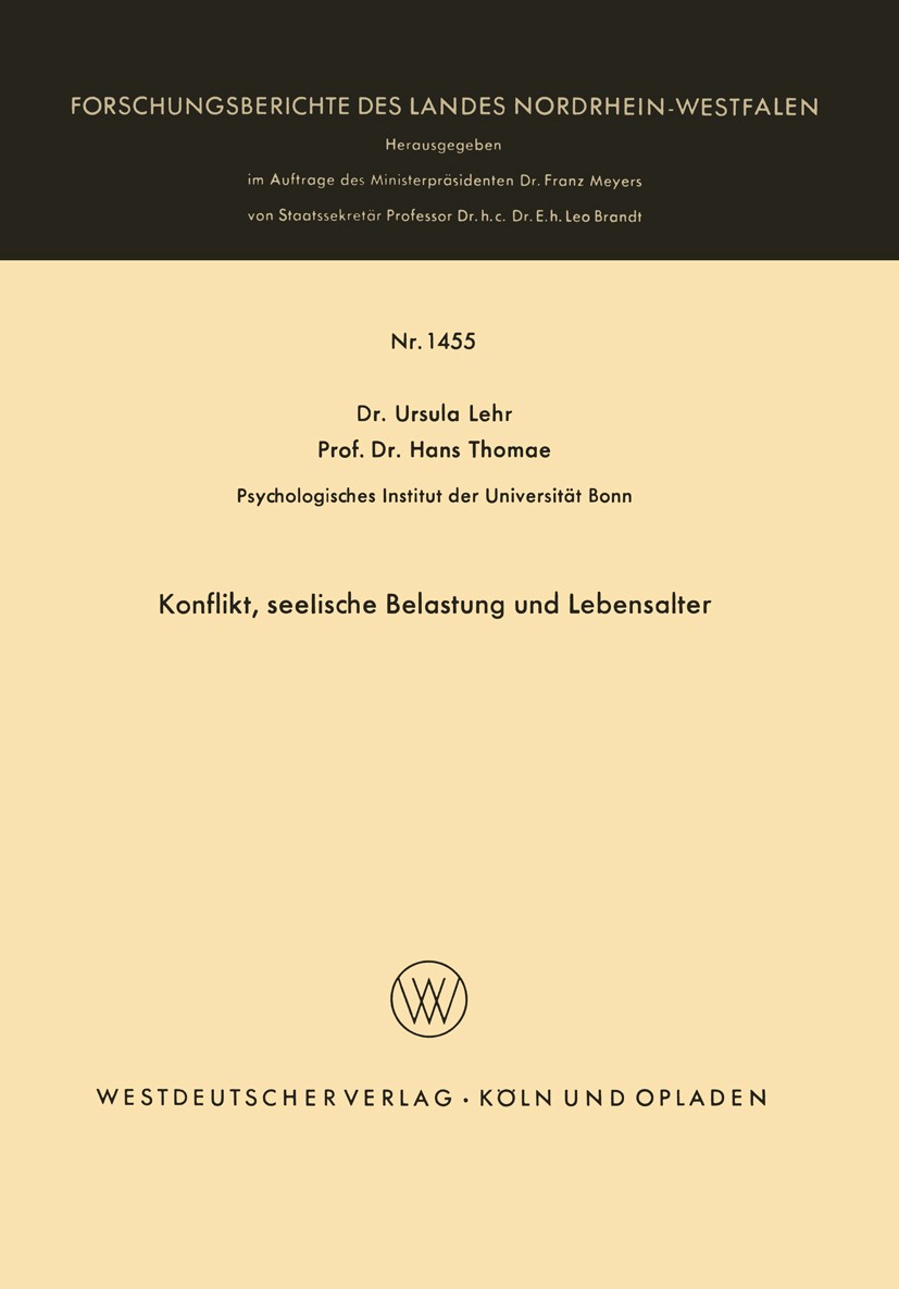 Titlebook: Konflikt, seelische Belastung und Lebensalter; Ursula Lehr,Hans Thomae Book 1965 Springer Fachmedien Wiesbaden 1965 Abhängigkeit.Denken.Er Titlebook: Konflikt, seelische Belastung und Lebensalter; Ursula Lehr,Hans Thomae Book 1965 Springer Fachmedien Wiesbaden 1965 Abhängigkeit.Denken.Er