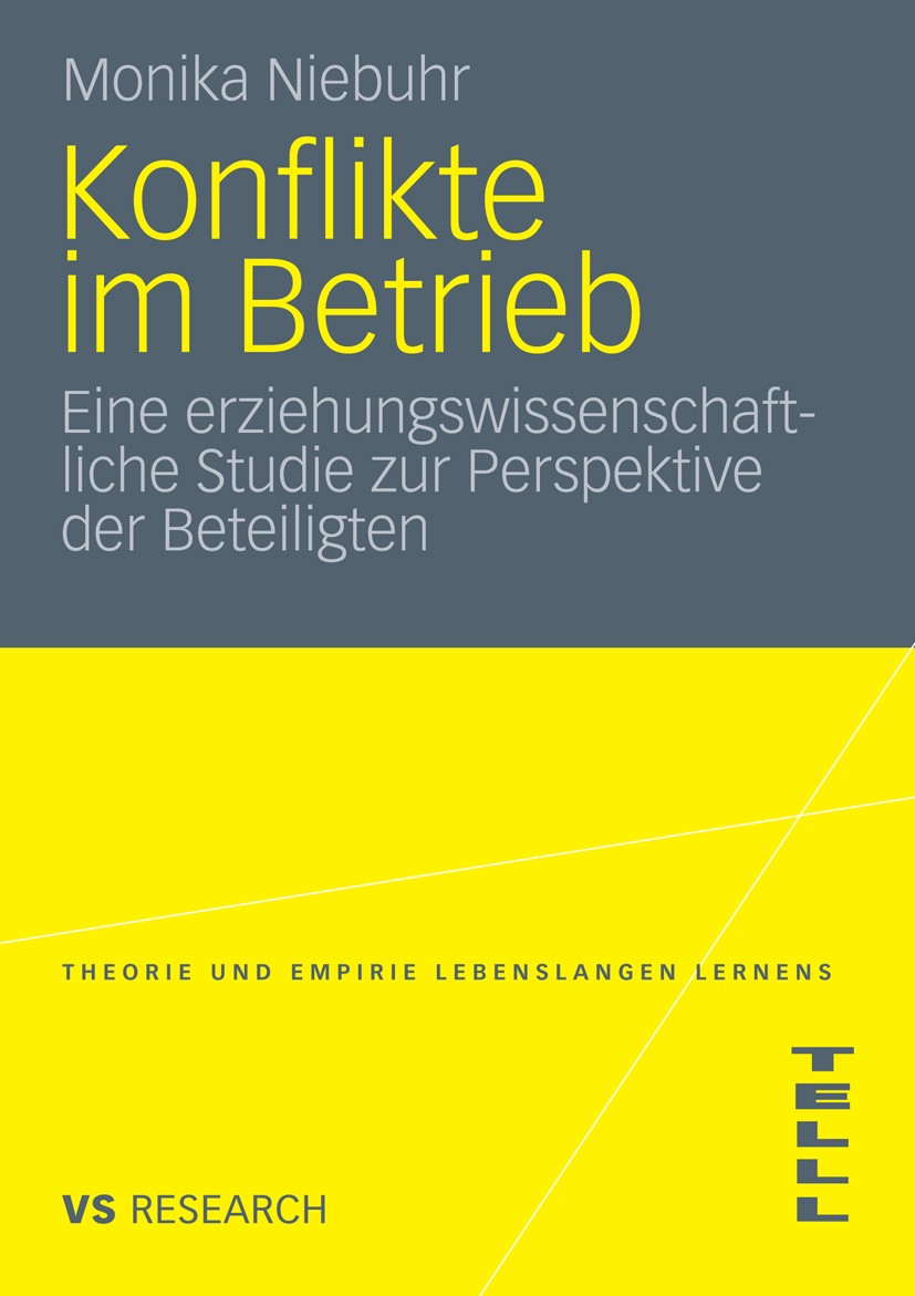 Titlebook: Konflikte im Betrieb; Eine erziehungswisse Monika Niebuhr Book 2011 VS Verlag für Sozialwissenschaften | Springer Fachmedien Wiesbaden GmbH Titlebook: Konflikte im Betrieb; Eine erziehungswisse Monika Niebuhr Book 2011 VS Verlag für Sozialwissenschaften | Springer Fachmedien Wiesbaden GmbH