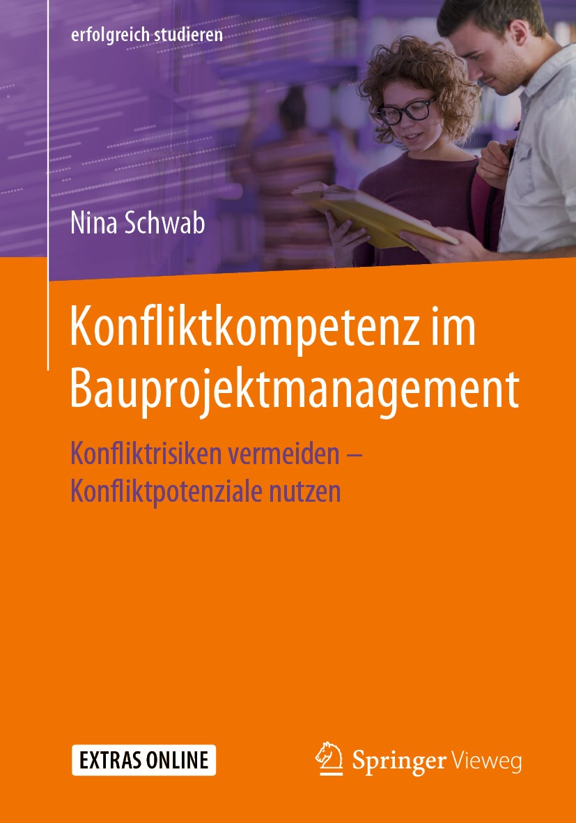 Titlebook: Konfliktkompetenz im Bauprojektmanagement; Konfliktrisiken verm Nina Schwab Textbook 2019 Springer Fachmedien Wiesbaden GmbH, ein Teil von Titlebook: Konfliktkompetenz im Bauprojektmanagement; Konfliktrisiken verm Nina Schwab Textbook 2019 Springer Fachmedien Wiesbaden GmbH, ein Teil von