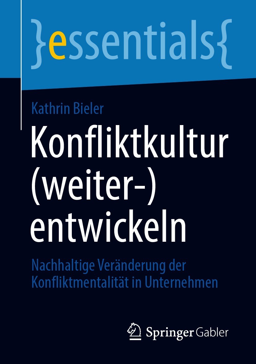 Titlebook: Konfliktkultur (weiter-)entwickeln; Nachhaltige Veränder Kathrin Bieler Book 2021 Der/die Herausgeber bzw. der/die Autor(en), exklusiv lize Titlebook: Konfliktkultur (weiter-)entwickeln; Nachhaltige Veränder Kathrin Bieler Book 2021 Der/die Herausgeber bzw. der/die Autor(en), exklusiv lize