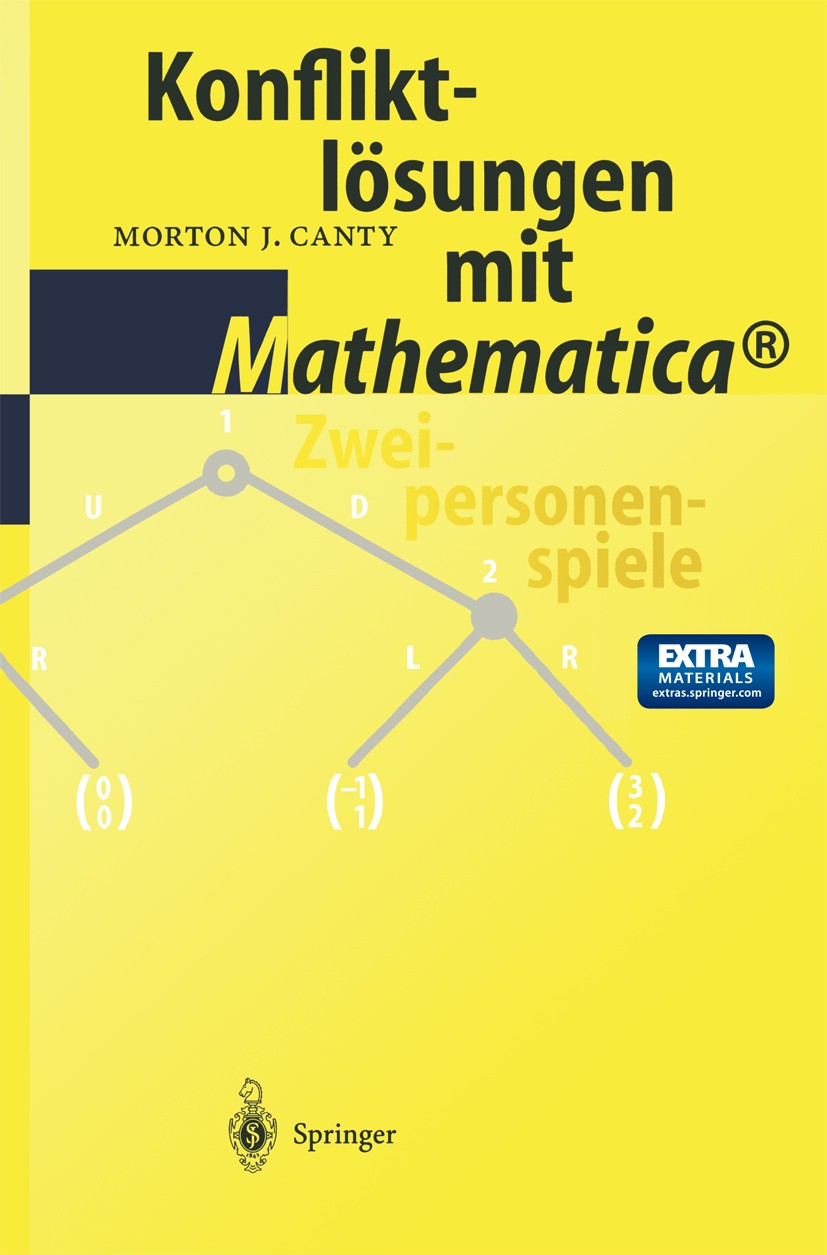 Titlebook: Konfliktlösungen mit Mathematica®; Zweipersonenspiele Morton J. Canty Book 2000 Springer-Verlag Berlin Heidelberg 2000 Algorithmen.Gefangen Titlebook: Konfliktlösungen mit Mathematica®; Zweipersonenspiele Morton J. Canty Book 2000 Springer-Verlag Berlin Heidelberg 2000 Algorithmen.Gefangen