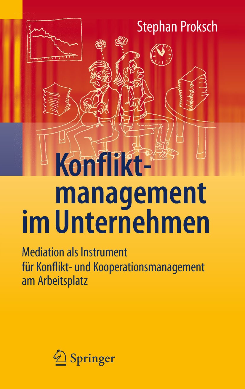 Titlebook: Konfliktmanagement im Unternehmen; Mediation als Instru Stephan Proksch Book 20101st edition Springer-Verlag Berlin Heidelberg 2010 Führung Titlebook: Konfliktmanagement im Unternehmen; Mediation als Instru Stephan Proksch Book 20101st edition Springer-Verlag Berlin Heidelberg 2010 Führung